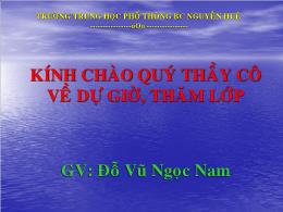 Bài giảng môn Lịch sử Lớp 12 - Tiết 38+39 - Bài 31: Cách mạng tư sản Pháp cuối thế kỉ XVIII - Đỗ Vũ Ngọc Nam