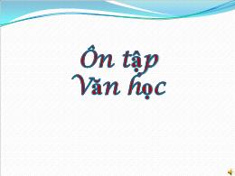 Bài giảng Ngữ văn 12 - Bài: Ôn tập Văn học